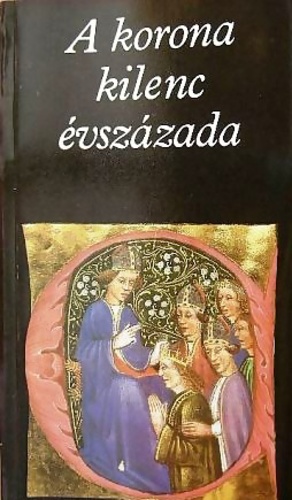 A korona kilenc évszázada