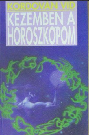 Kordován Vid - Kezemben a horoszkópom