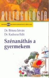 Dr. Bittera István - Dr. Kadocsa Edit - Szénanáthás a gyermekem