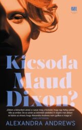 Alexandra Andrews - Kicsoda Maud Dixon ?