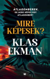 Klas Ekman - Mire képesek ?