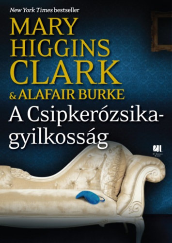 Mary Higgins Clark - Alafair Burke - A Csipkerózsikagyilkosság