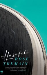 Rose Tremain - Hazafelé