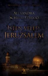 Alexandra Schwartzbrod - Isten veled Jeruzsálem