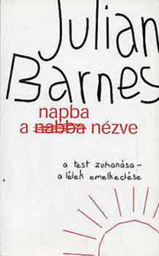 Julian Barnes - Napba nézve