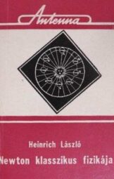 Heinrich László - Newton klasszikus fizikája