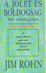 Jim Rohn - A ​jólét és boldogság 7 stratégiája