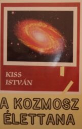 Kiss István - A kozmosz élettana