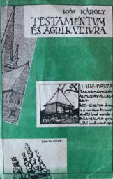 Kós Károly - Testamentum és agrikultúra