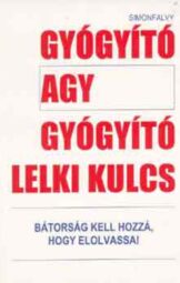 Simonfalvy Tamás - Gyógyító ​agy gyógyító lelki kulcs