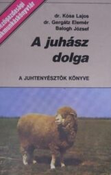 Kósa Lajos · Gergátz Elemér · Balogh József - A ​juhász dolga