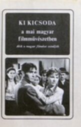 Ki ​kicsoda a mai magyar filmművészetben