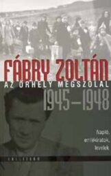 Fábry Zoltán - Az ​őrhely megszólal 1945–1948