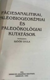 Fáciesanalitikai paleobiogeokémiai és paleoökológiai kutatások