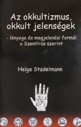 Helge Stadelmann - Az okkultizmus - okkult jelenségek