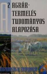 Az agrártermelés tudományos alapozása