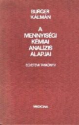 Burger Kálmán - A mennyiségi kémiai analízis alapjai