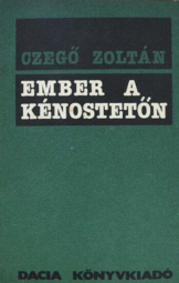 Czegő Zoltán - Ember a kénostetőn
