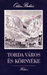 Orbán Balázs - Torda város és környéke