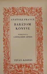 Anatole France - Barátom könyve