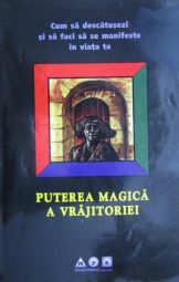 Cum să descătușezi și să faci să se manifeste în viața ta