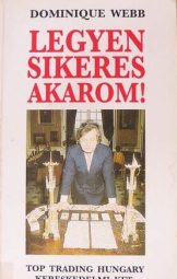 Dominique Webb - Legyen sikeres akarom!