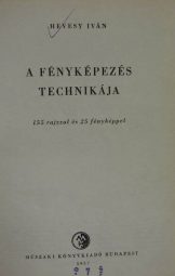 Hevesy Iván - A fényképezés technikája