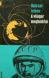 Kulcsár István - A világűr meghódítói