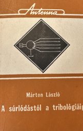 Márton László - A súrlódástól a tribológiáig