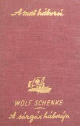 Wolff Schenke - A sárgák háborúja