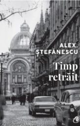 Alex Ștrefănescu - Timp retrăit