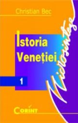 Christian Bec - Istoria Veneţiei I.