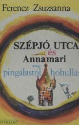 Ferencz Zsuzsanna - Szépjó utca és Annamari