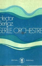 Hector Berlioz - Serile orchestrei