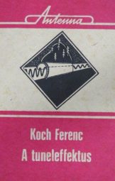 Koch Ferenc - A tuneleffektus