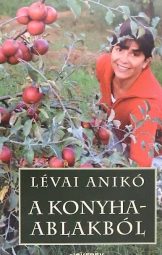 Lévai Anikó - A konyhaablakból