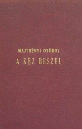 Majthényi György - A kéz beszél
