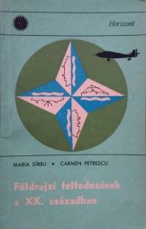 Maria Sîrbu, Carmen Petrescu - Földrajzi felfedezések a XX. században