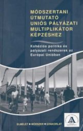 Módszertani útmutató uniós pályázati multiplikátor képzéshez