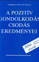 Normal Vincent Peale - A pozitív gondolkodás csodás eredményei
