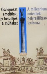 Oszlopokat emeltünk, hogy beszéljék a múltakat