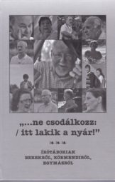 "...ne csodálkozz: / itt lakik a nyár!"