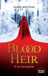 Amélie Wen Zhao - Blood Heir - A vér hercegnője