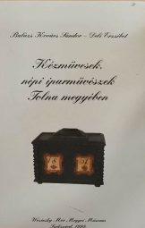 Balázs Kovács Sándor, Deli Erzsébet - Kézművesek, népi iparművészek Tolna megyében