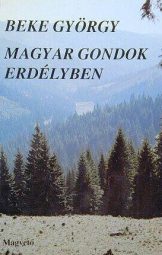 Beke György - Magyar gondok erdélyben