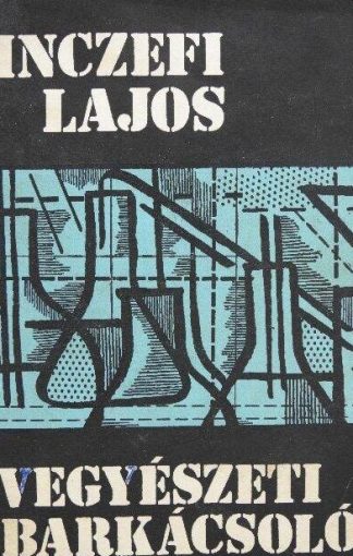 Inczefi Lajos - Vegyészeti barkácsoló