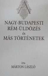 Nagy-budapesti Rém-üldözés és más történetek