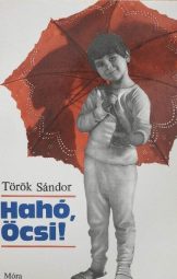 Török Sándor - Hahó, Öcsi!