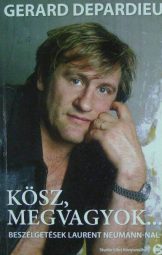 Gerard Depardieu - Kösz, megvagyok...