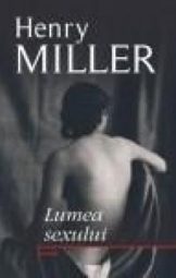 Henry Miller - Lumea sexului